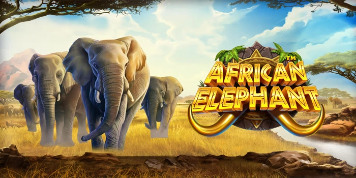 Ketajaman Pikiran Senjata Utama Menang di Slot African Elephant