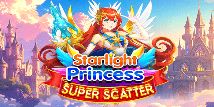 Trik Slot Starlight Princess Super Scatter Agar Jackpot